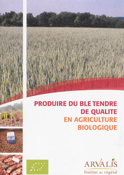 Produire du blé tendre de qualité en agriculture biologique