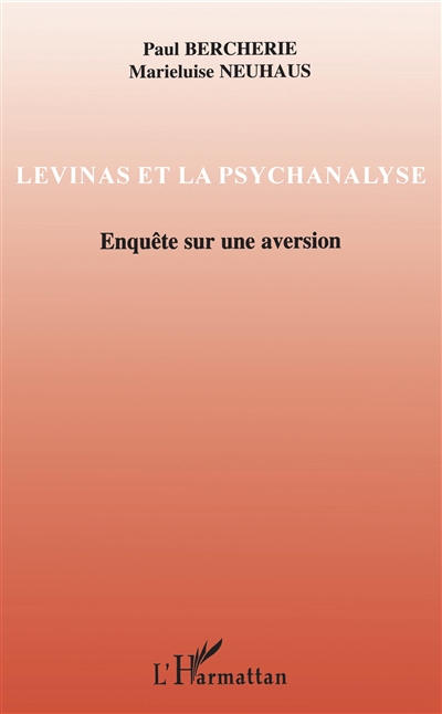 Levinas et la psychanalyse. Enquête sur une aversion