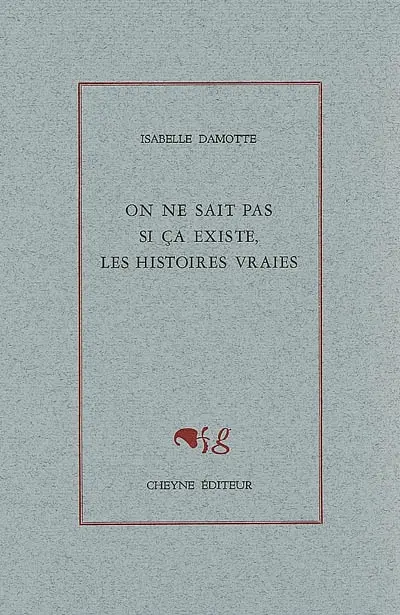 On ne sait pas si ça existe, les histoires vraies