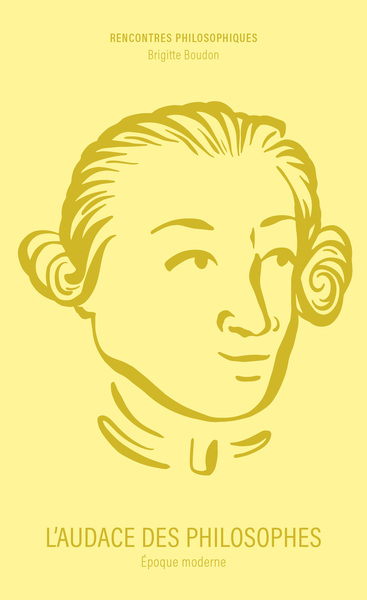 L'audace des philosophes : Epoque moderne