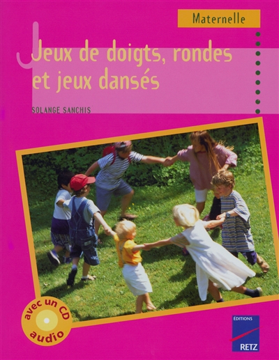 Jeux de doigts, rondes et jeux dansés - Maternelle