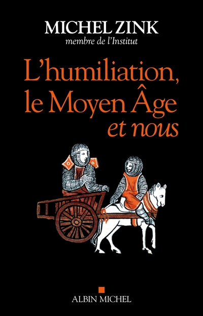L'humiliation, le Moyen Age et nous