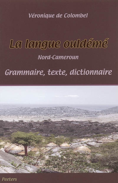 La langue ouldémé, Nord-Cameroun : grammaire, texte, dictionnaire