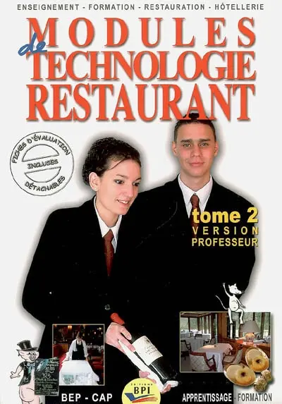 Modules de technologie restaurant, BEP CAP, apprentissage formation : version professeur, tome 2
