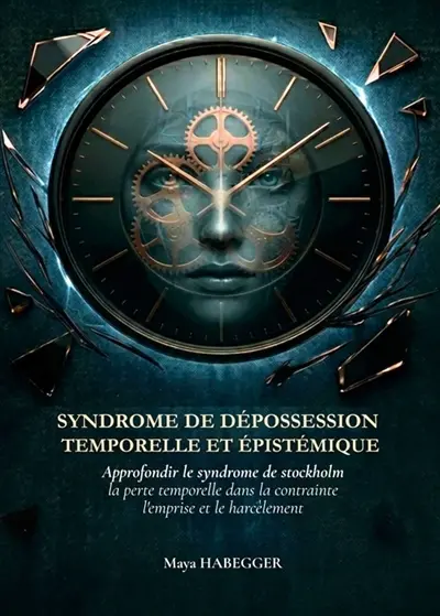 Syndrome de dépossession temporelle et épistémique