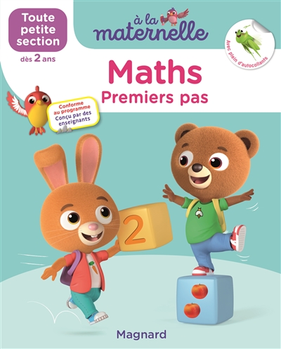 Maths à la maternelle, toute petite section, dès 2 ans : premiers pas : conforme au programme