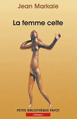 La femme celte : mythe et sociologie