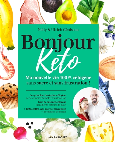 Bonjour keto : ma nouvelle vie 100 % cétogène sans sucre et sans frustration !