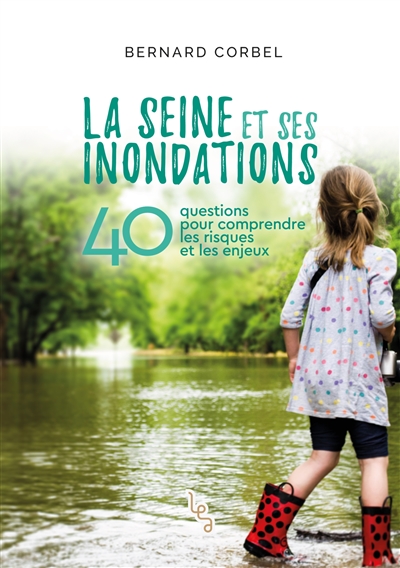 La Seine et ses inondations : 40 questions pour comprendre les risques et les enjeux