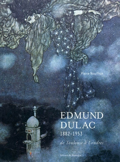 Edmund Dulac, 1882-1953 : de Toulouse à Londres
