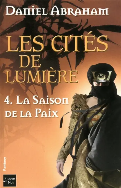 Les cités de lumière. Vol. 4. La saison de la paix
