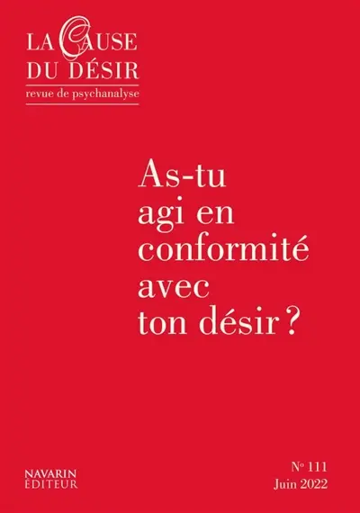 Cause du désir (La), n° 111. As-tu agi en conformité avec ton désir ?