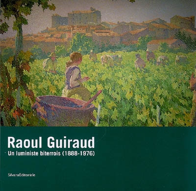 Raoul Guiraud, un luministe biterrois (1888-1976) : exposition, Béziers, Musée des beaux-arts, 14 mars-1er juin 2008