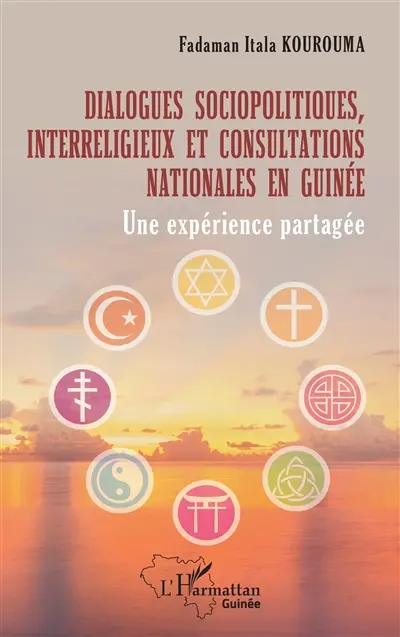 Dialogues sociopolitiques, interreligieux et consultations nationales en Guinée : une expérience partagée