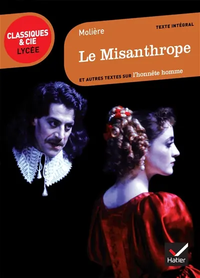Le misanthrope (1666) : et autres textes sur l'honnête homme : texte intégral suivi d'un dossier critique pour la préparation du bac français