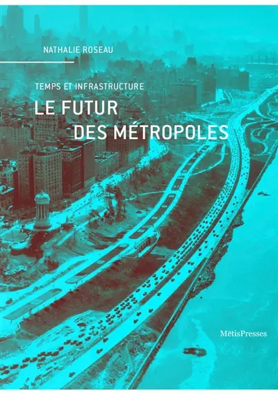 Le futur des métropoles : temps et infrastructure
