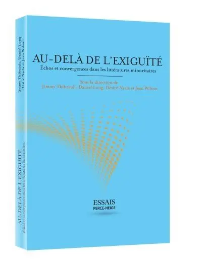 Au-delà de l'exiguïté : échos et convergences dans les littératures minoritaires