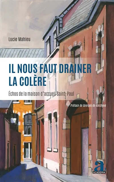 Il nous faut drainer la colère : échos de la maison d'accueil Saint-Paul