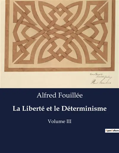 La Liberté et le Déterminisme : Exploration de la conciliation entre liberté et déterminisme dans la philosophie d'Alfred Fouillée