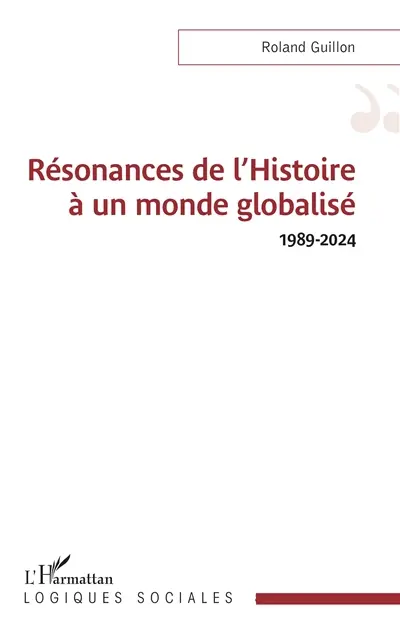 Résonances de l'histoire à un monde globalisé : 1989-2024