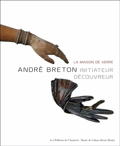 La maison de verre : André Breton, initiateur découvreur