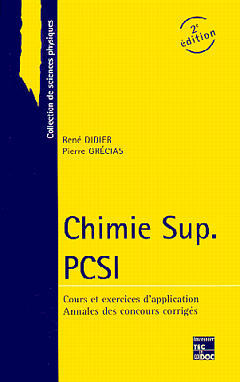 Chimie, Sup PCSI : cours et exercices d'application, annales des concours corrigées