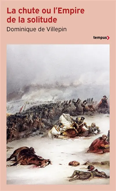 La chute ou L'Empire de la solitude : 1807-1814