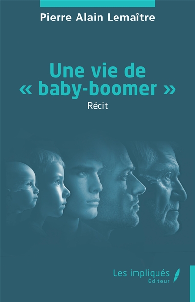 Une vie de baby-boomer : récit