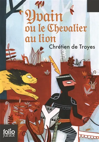 Yvain ou le chevalier au lion : extrait des Romans de la Table ronde