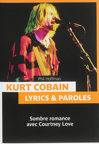 Kurt Cobain : lyrics & paroles : sombre romance avec Courtney Love