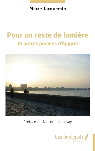 Pour un reste de lumière : et autres poèmes d'Egypte