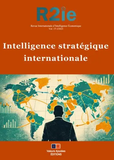 Revue internationale d'intelligence économique, n° 17-1. Intelligence stratégique internationale Revue internationale d'intelligence économique, n° 17-1. Intelligence stratégique internationale