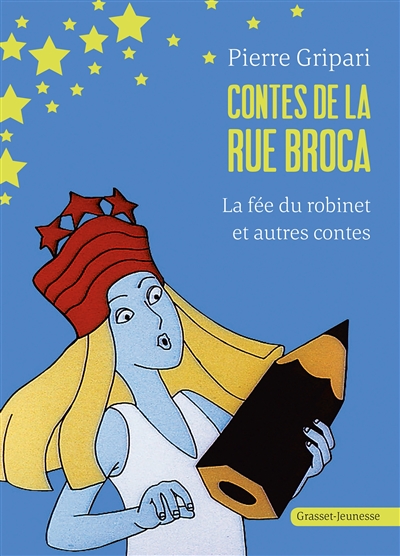 Contes de la rue Broca : La fée du robinet et autres contes
