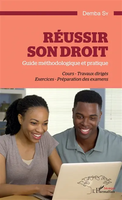 Réussir son droit : guide méthodologique et pratique : cours, travaux dirigés, exercices, préparation des examens