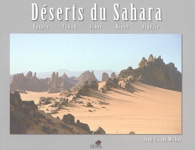 Déserts du Sahara : Egypte, Tchad, Libye, Niger, Algérie