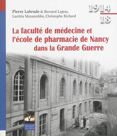 La faculté de médecine et l'école de pharmacie de Nancy dans la Grande Guerre