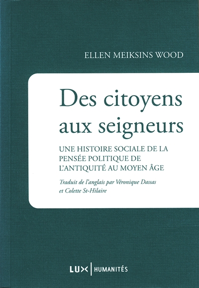 Des citoyens aux seigneurs : Une histoire sociale de la pensée politique de l'Antiquité au Moyen Age