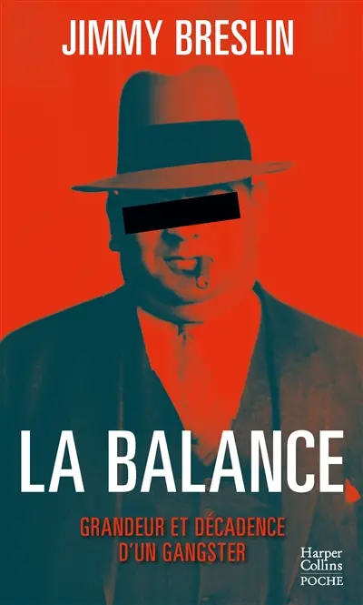 La balance : grandeur et décadence d'un gangster