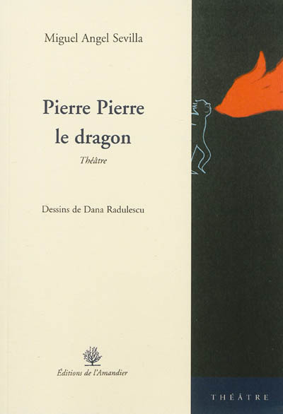 Pierre Pierre le dragon : conte théâtral