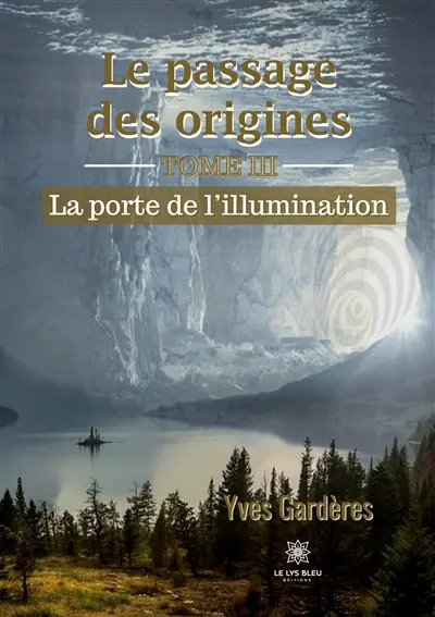 Le passage des origines : Tome III : La porte de l'illumination