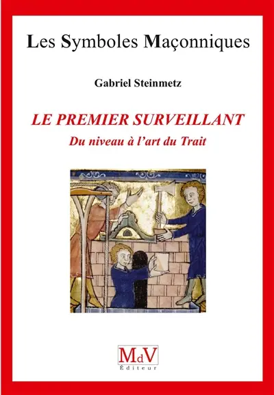 Le premier surveillant : du niveau à l'art du trait