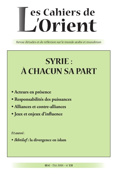 Cahiers de l'Orient (Les), n° 131. Syrie : à chacun sa part