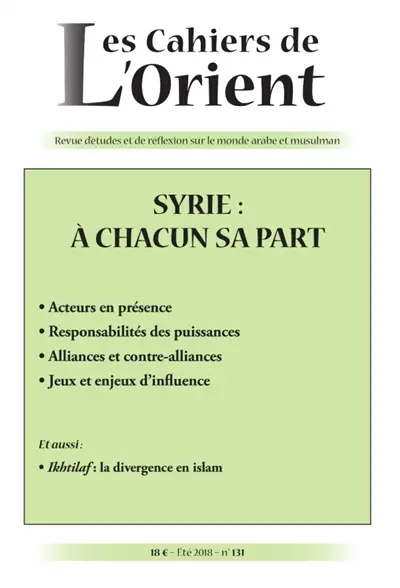 Cahiers de l'Orient (Les), n° 131. Syrie : à chacun sa part