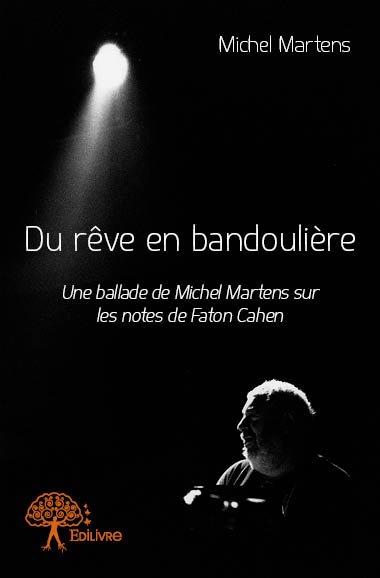 Du rêve en bandoulière : Une ballade de Michel Martens sur les notes de Faton Cahen
