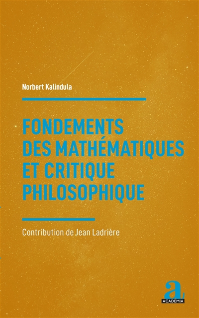Fondements des mathématiques et critique philosophique : contribution de Jean Ladrière