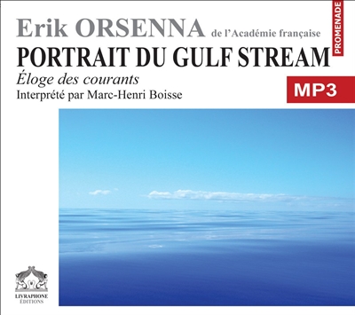 Portrait du Gulf Stream : éloges des courants