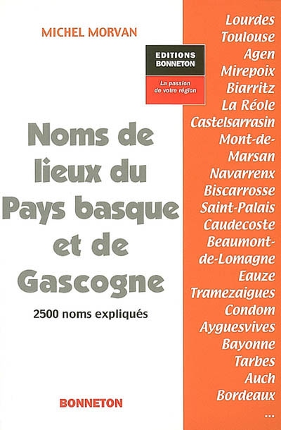 Noms de lieux du Pays basque et de Gascogne : 2500 noms expliqués