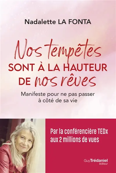 Nos tempêtes sont à la hauteur de nos rêves : manifeste pour ne pas passer à côté de sa vie