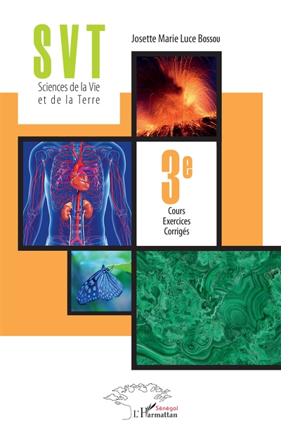 SVT, sciences de la vie et de la Terre 3e : cours, exercices, corrigés