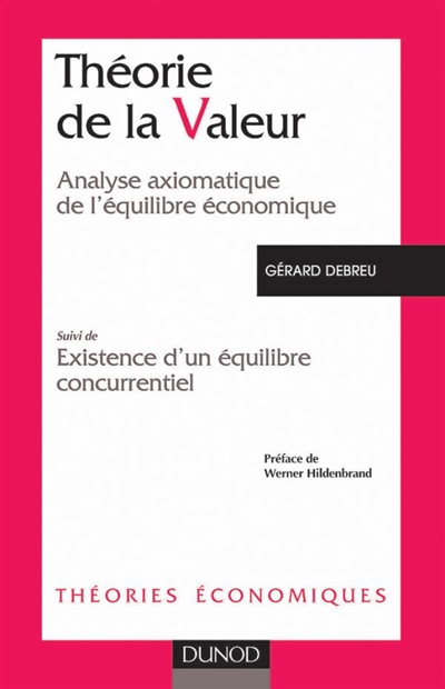 Théorie de la valeur : analyse axiomatique de l'équilibre économique. Existence d'un équilibre concurrentiel